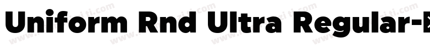 Uniform Rnd Ultra Regular字体转换